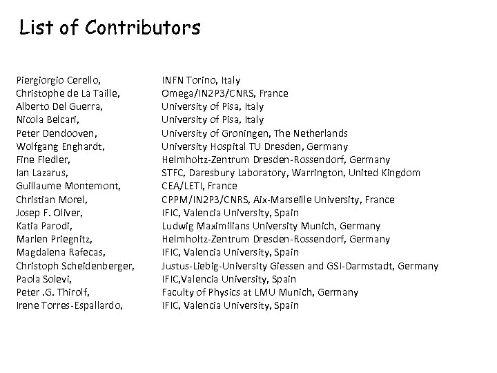 List of Contributors Piergio Cerello, Christophe de La Taille, Alberto Del Guerra, Nicola Belcari,