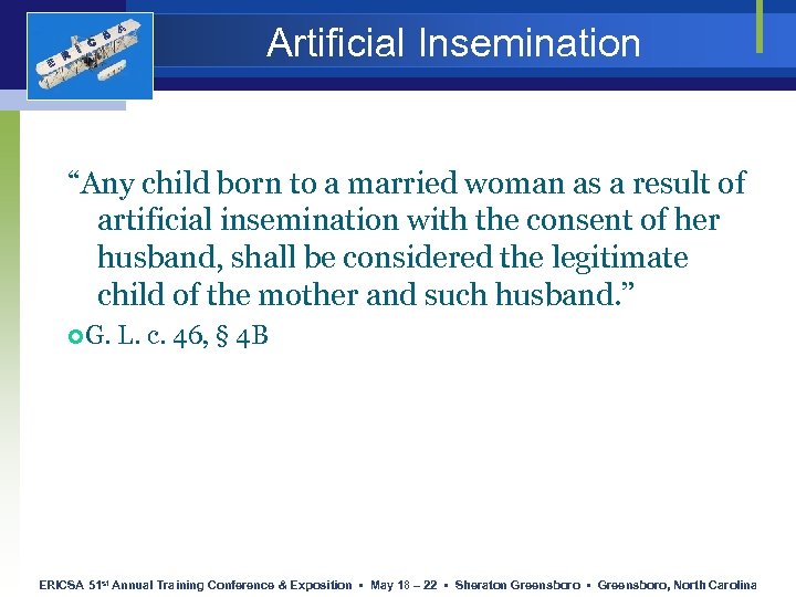 E R I C S A Artificial Insemination “Any child born to a married