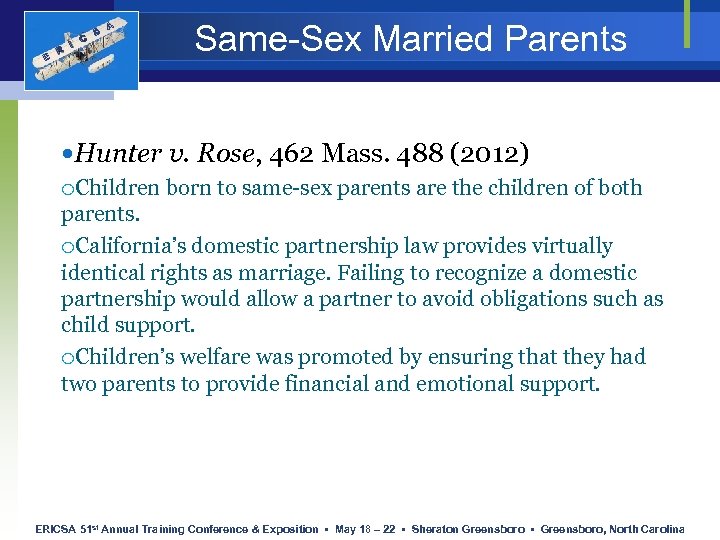 E R I C S A Same-Sex Married Parents Hunter v. Rose, 462 Mass.