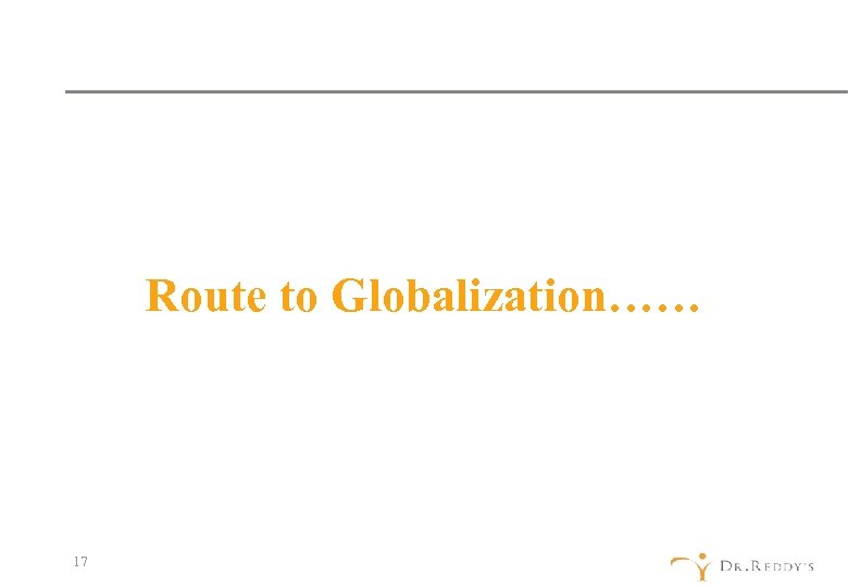 Route to Globalization…… 17 