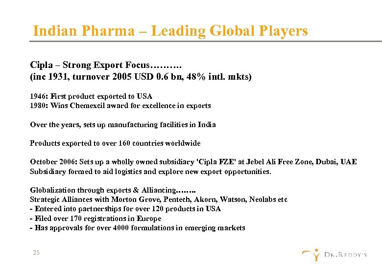 Indian Pharma – Leading Global Players Cipla – Strong Export Focus………. (inc 1931, turnover