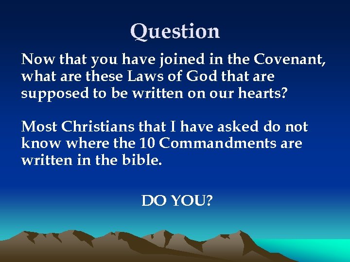 Question Now that you have joined in the Covenant, what are these Laws of