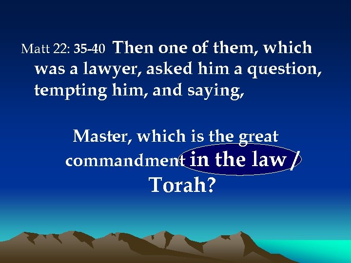 Then one of them, which was a lawyer, asked him a question, tempting him,