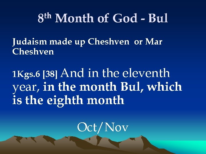 8 th Month of God - Bul Judaism made up Cheshven or Mar Cheshven