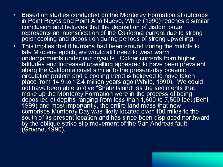  • Based on studies conducted on the Monterey Formation at outcrops in Point