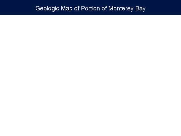 Geologic Map of Portion of Monterey Bay 