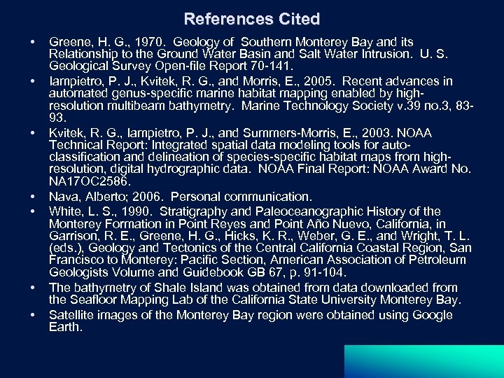 References Cited • • Greene, H. G. , 1970. Geology of Southern Monterey Bay