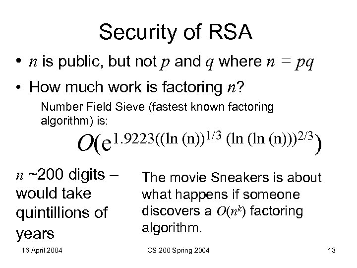 Security of RSA • n is public, but not p and q where n