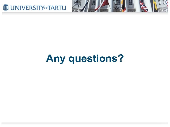 Any questions? 