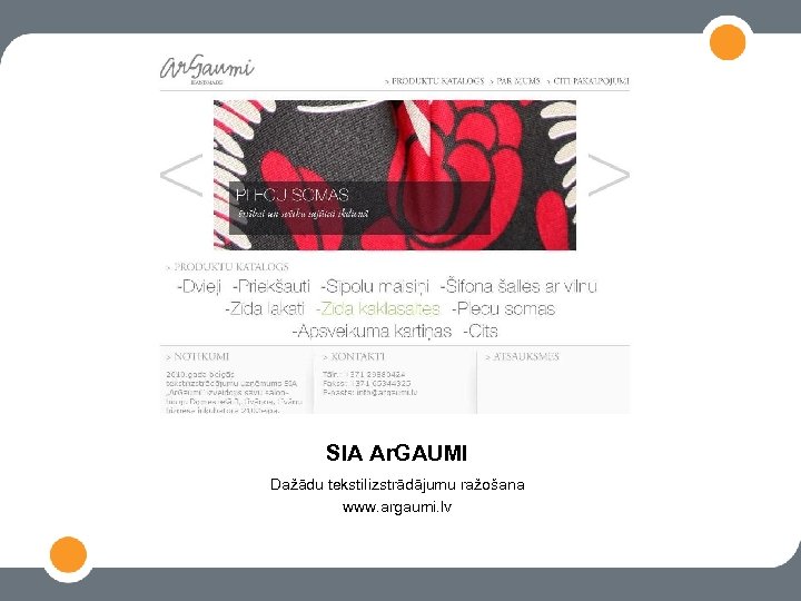 SIA Ar. GAUMI Dažādu tekstilizstrādājumu ražošana www. argaumi. lv 