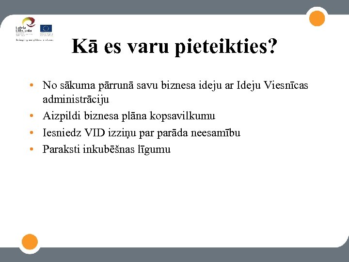 Kā es varu pieteikties? • No sākuma pārrunā savu biznesa ideju ar Ideju Viesnīcas