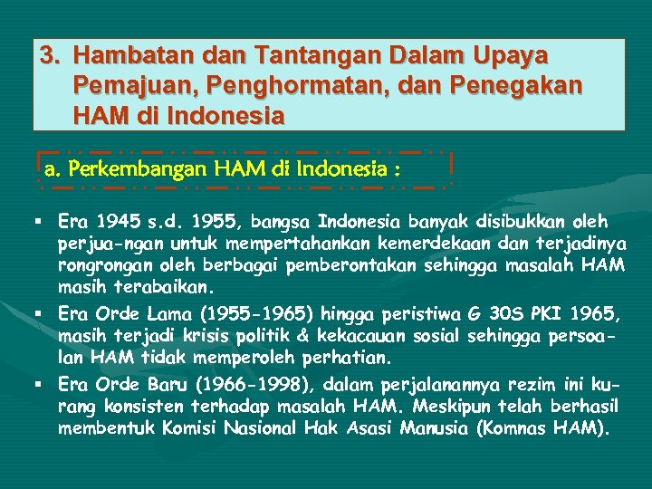 3. Hambatan dan Tantangan Dalam Upaya Pemajuan, Penghormatan, dan Penegakan HAM di Indonesia a.