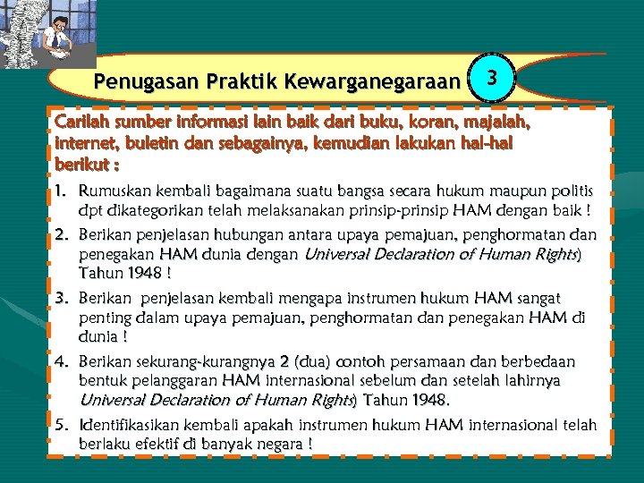 Penugasan Praktik Kewarganegaraan 3 Carilah sumber informasi lain baik dari buku, koran, majalah, internet,