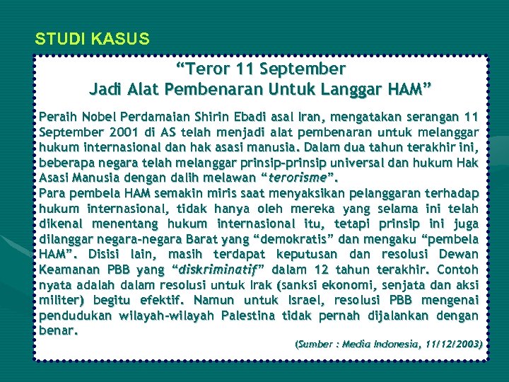 STUDI KASUS “Teror 11 September Jadi Alat Pembenaran Untuk Langgar HAM” Peraih Nobel Perdamaian