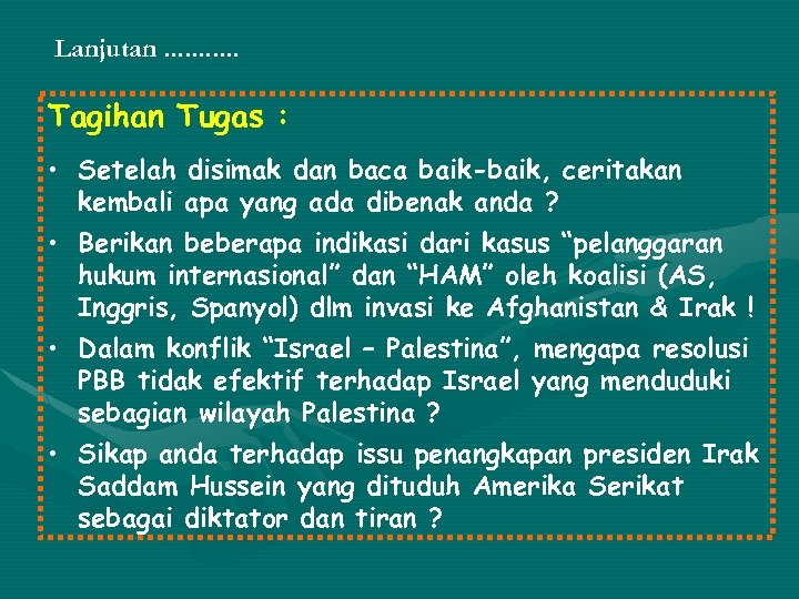 Lanjutan. . . Tagihan Tugas : • Setelah disimak dan baca baik-baik, ceritakan kembali