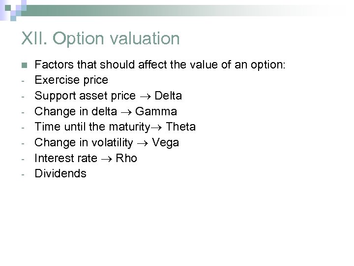 XII. Option valuation n - Factors that should affect the value of an option: