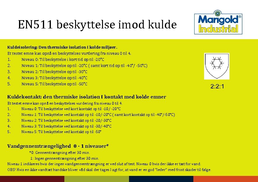 EN 511 beskyttelse imod kulde Kuldeisolering: Den thermiske isolation I kolde miljøer. Et testet