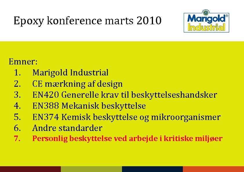 Epoxy konference marts 2010 Emner: 1. Marigold Industrial 2. CE mærkning af design 3.