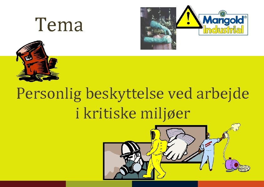 Tema Personlig beskyttelse ved arbejde i kritiske miljøer 