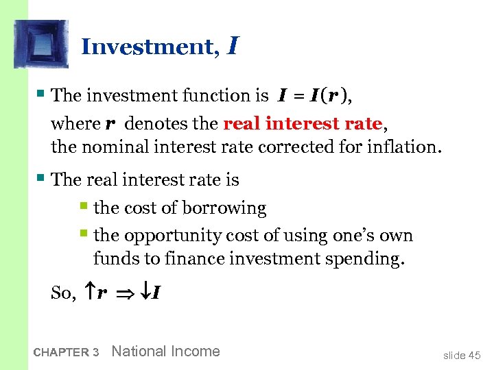 Investment, I § The investment function is I = I (r ), where r