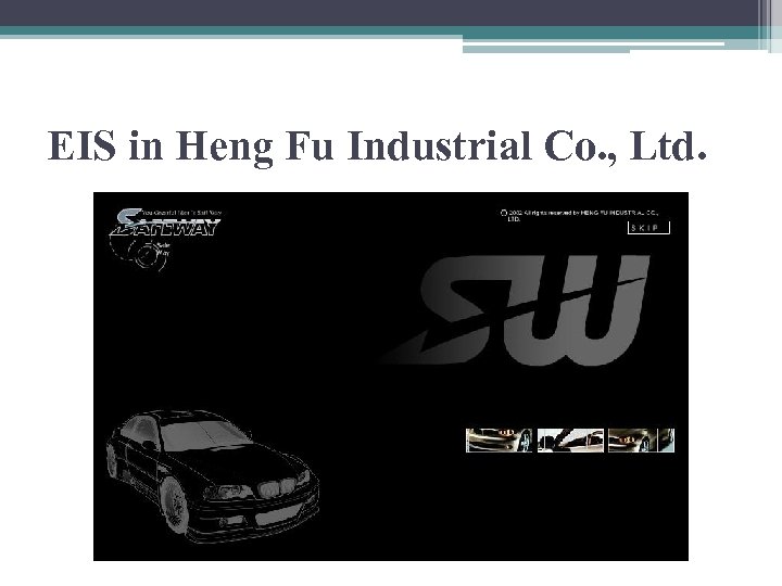 EIS in Heng Fu Industrial Co. , Ltd. 