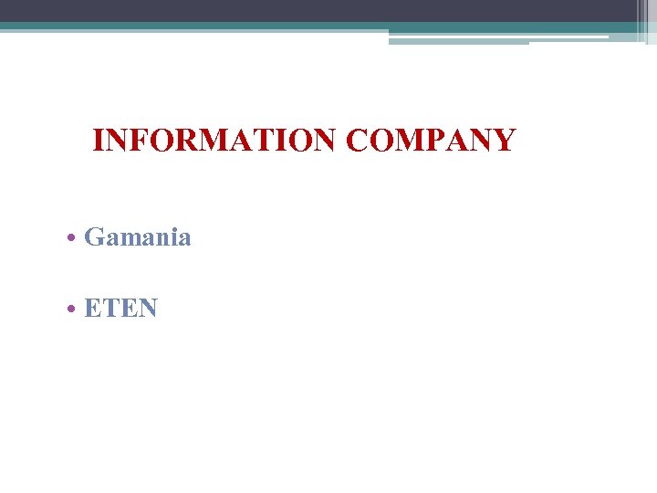 INFORMATION COMPANY • Gamania • ETEN 