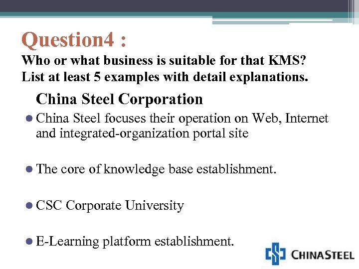 Question 4 : Who or what business is suitable for that KMS? List at