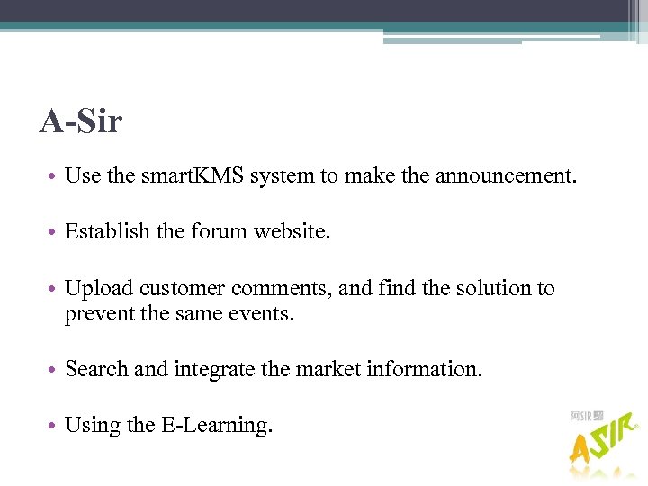 A-Sir • Use the smart. KMS system to make the announcement. • Establish the