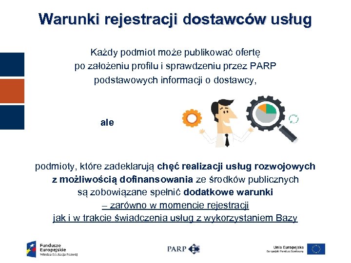 Warunki rejestracji dostawców usług Każdy podmiot może publikować ofertę po założeniu profilu i sprawdzeniu