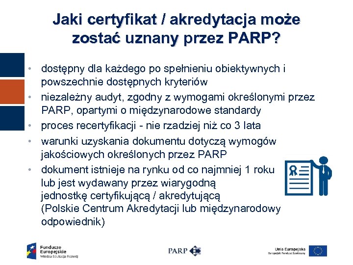 Jaki certyfikat / akredytacja może zostać uznany przez PARP? • dostępny dla każdego po