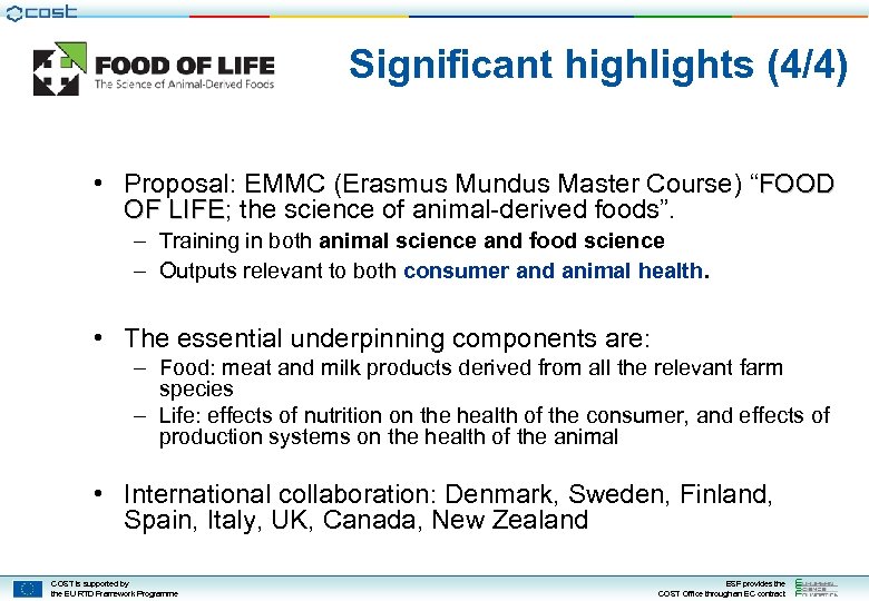 Significant highlights (4/4) • Proposal: EMMC (Erasmus Mundus Master Course) “FOOD OF LIFE; the