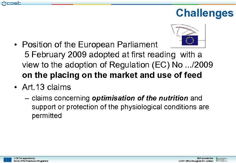 Challenges • Position of the European Parliament 5 February 2009 adopted at first reading