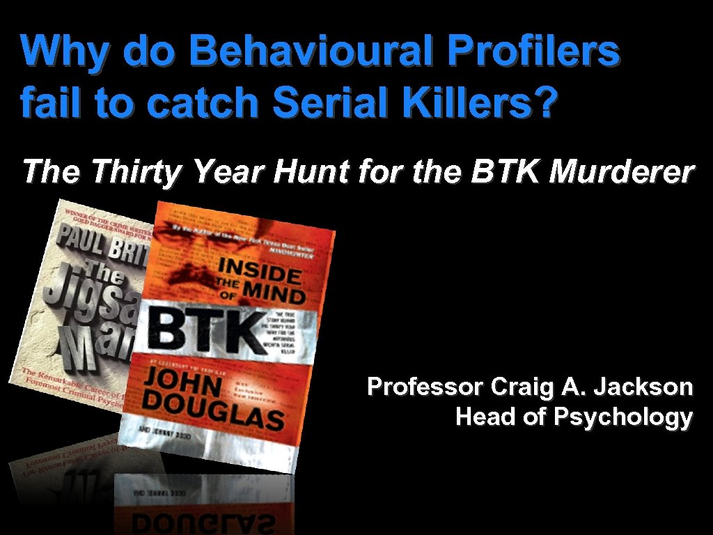 Why do Behavioural Profilers fail to catch Serial Killers? The Thirty Year Hunt for