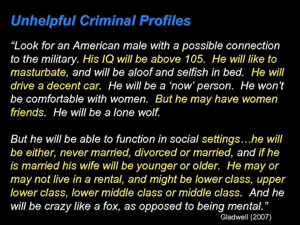 Unhelpful Criminal Profiles “Look for an American male with a possible connection to the