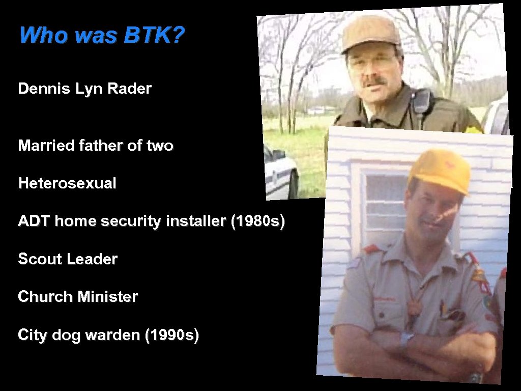 Who was BTK? Dennis Lyn Rader Married father of two Heterosexual ADT home security