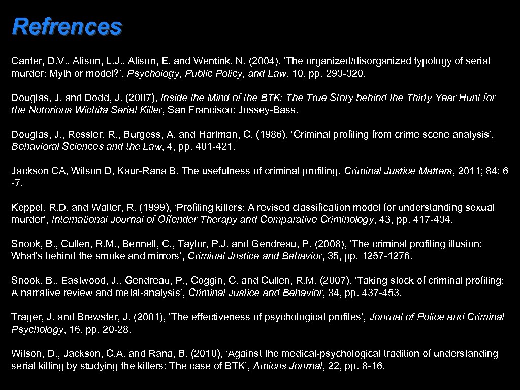Refrences Canter, D. V. , Alison, L. J. , Alison, E. and Wentink, N.