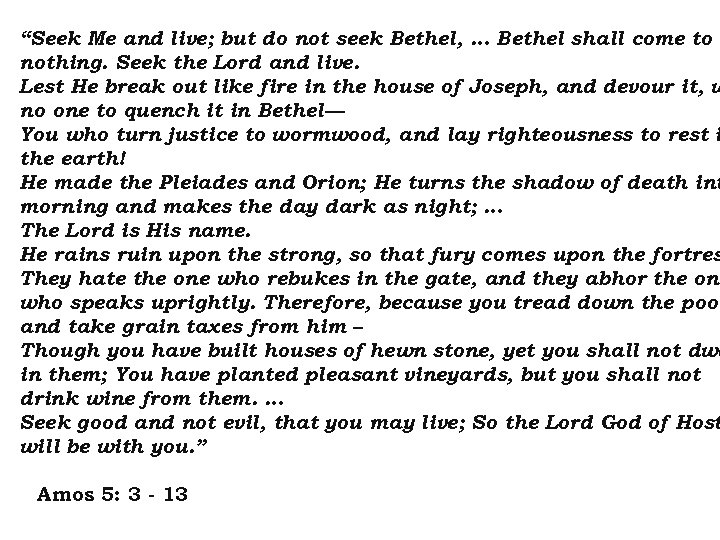 “Seek Me and live; but do not seek Bethel, … Bethel shall come to