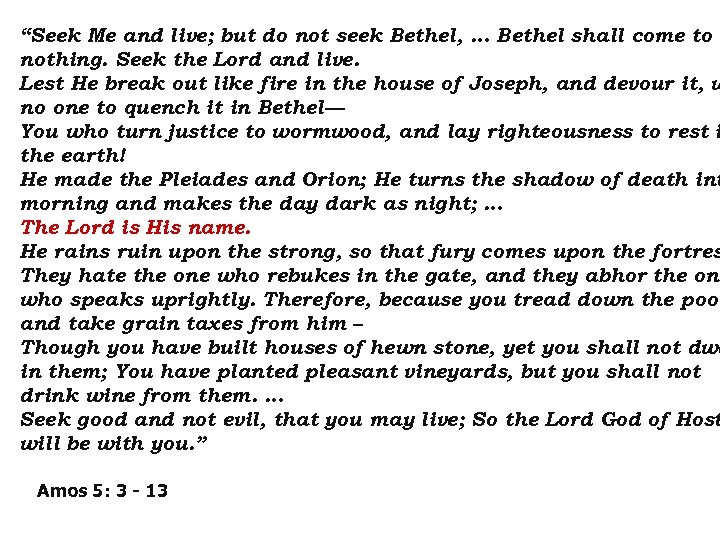 “Seek Me and live; but do not seek Bethel, … Bethel shall come to