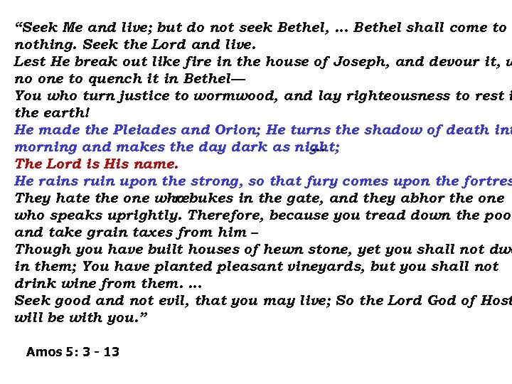 “Seek Me and live; but do not seek Bethel, … Bethel shall come to