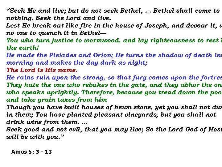 “Seek Me and live; but do not seek Bethel, … Bethel shall come to