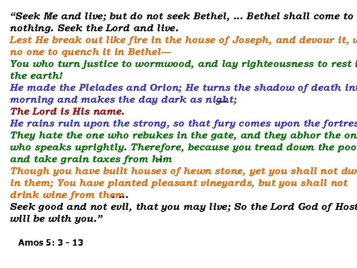 “Seek Me and live; but do not seek Bethel, … Bethel shall come to