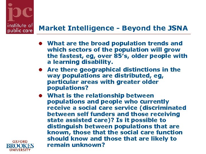 Market Intelligence - Beyond the JSNA What are the broad population trends and which