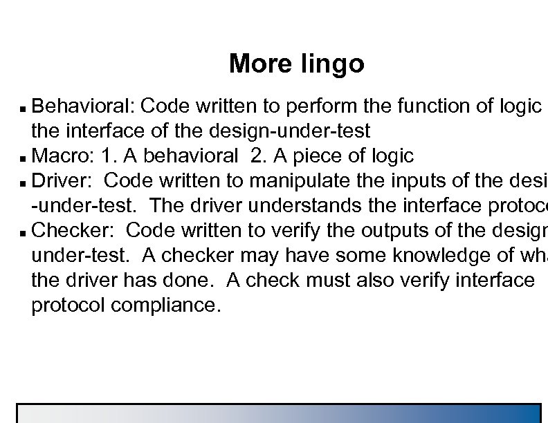 More lingo Behavioral: Code written to perform the function of logic o the interface