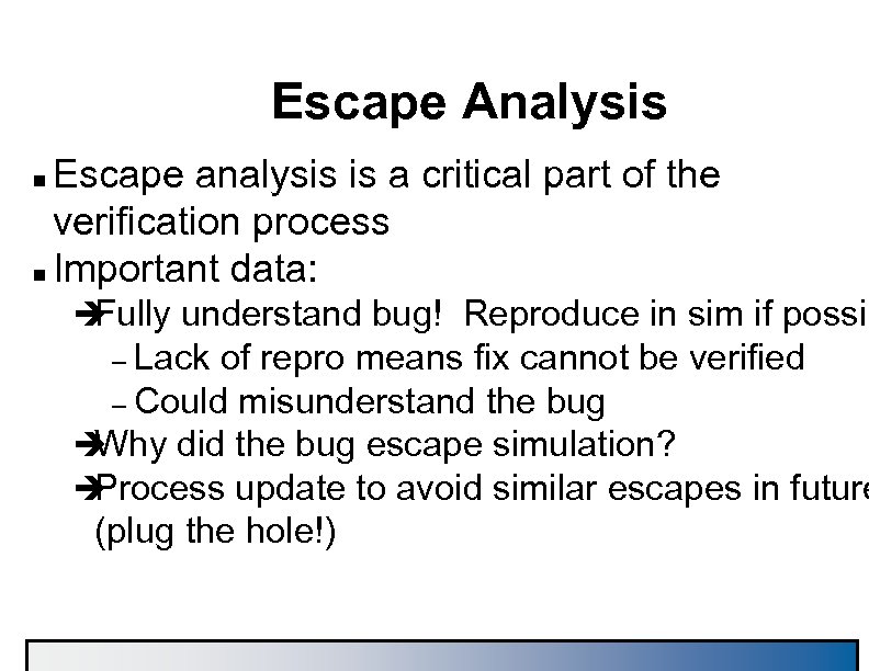 Escape Analysis Escape analysis is a critical part of the verification process n Important