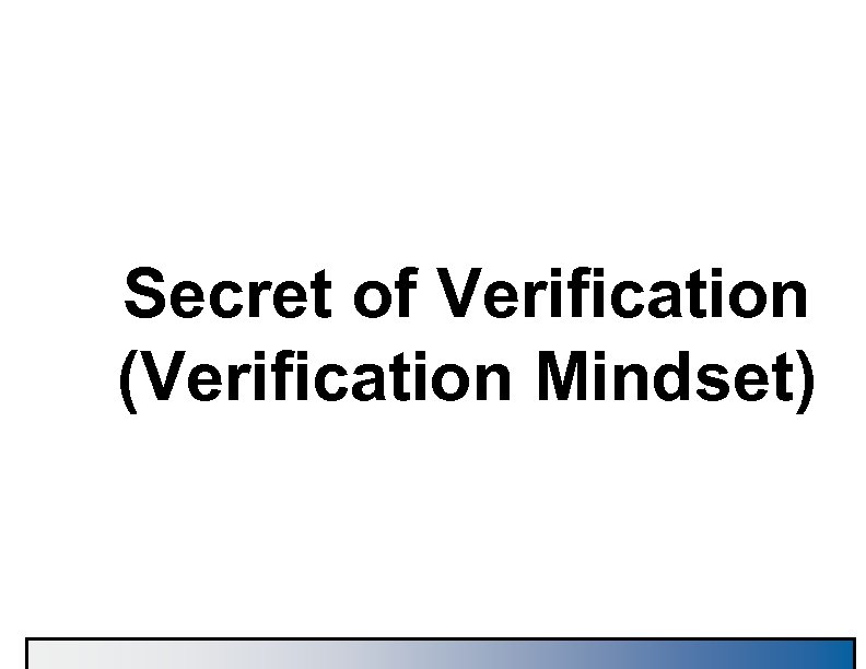 Secret of Verification (Verification Mindset) 