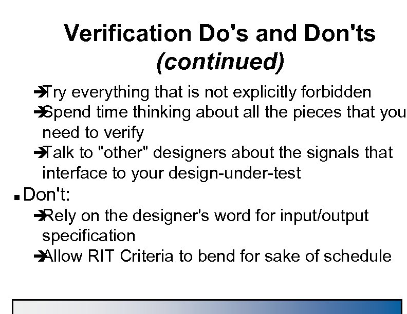 Verification Do's and Don'ts (continued) è everything that is not explicitly forbidden Try è