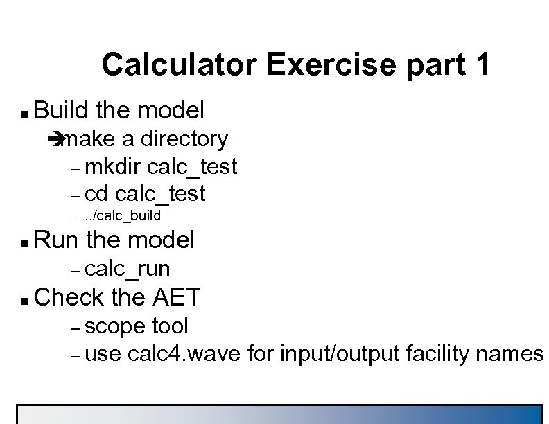 Calculator Exercise part 1 n Build the model è make a directory – mkdir