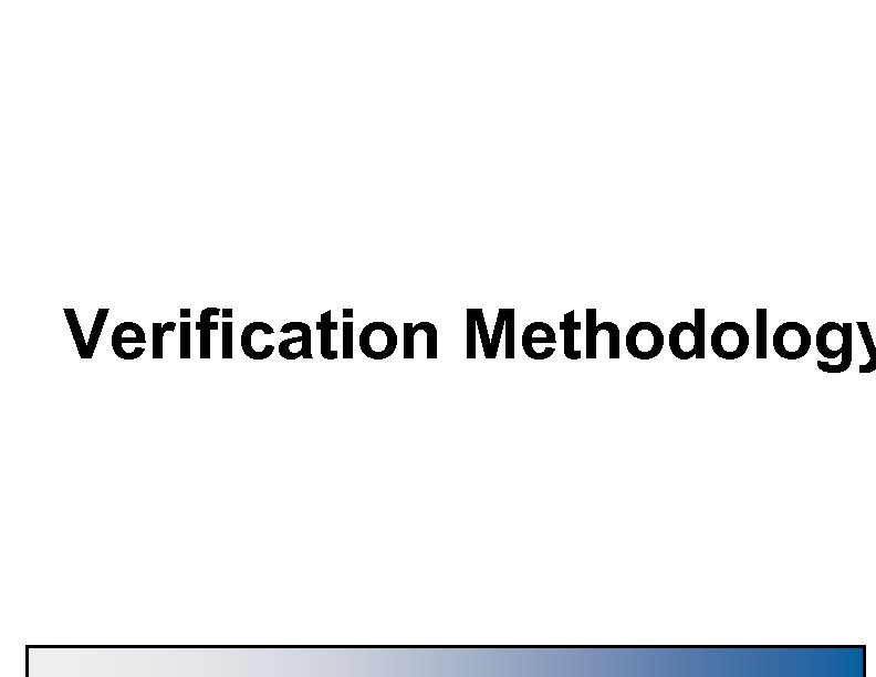 Verification Methodology 