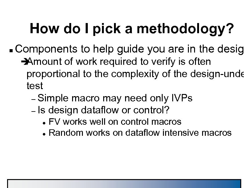 How do I pick a methodology? n Components to help guide you are in