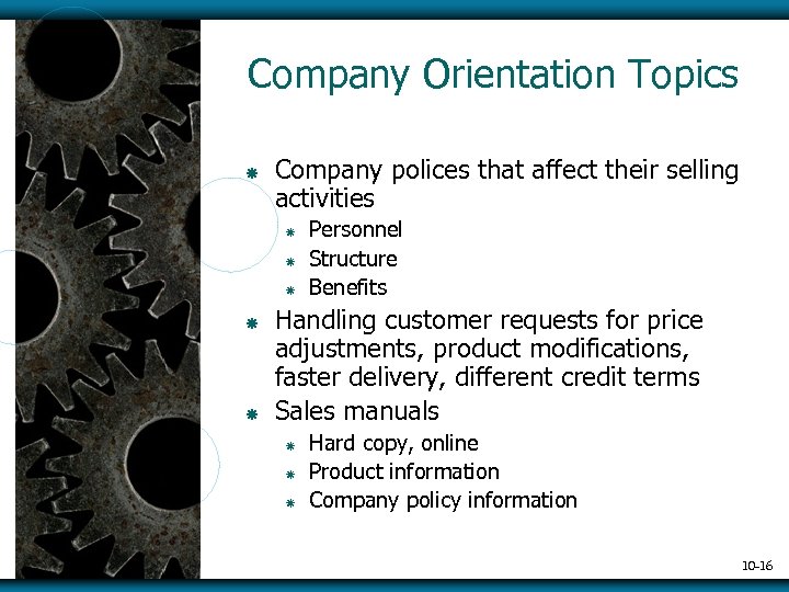 Company Orientation Topics ã Company polices that affect their selling activities ã ã ã